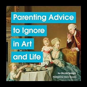 Parenting Advice to Ignore in Art and Life Book