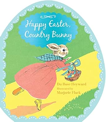 Happy Easter, Country Bunny Shaped Board Book: An Easter And Springtime Book For Kids