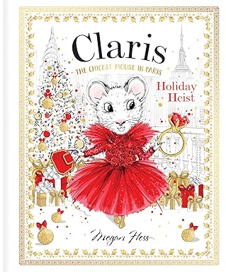 Holiday Heist: Claris: The Chicest Mouse in Paris