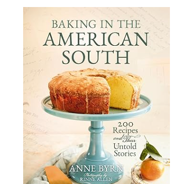 Baking in the American South: 200 Recipes and Their Untold Stories (A Definitive Guide to Southern Baking)